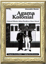 Agama Kolonial, Colonial Mindset Dalam Pemikiran Islam Liberal