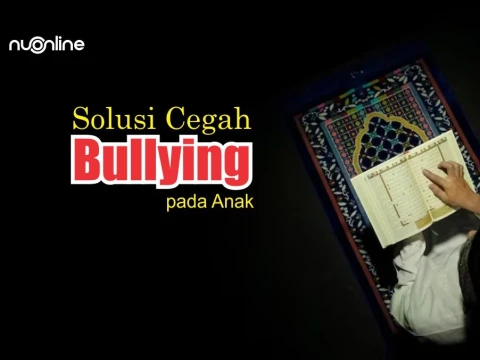 Tafsir Surat Yusuf Ayat 5: Solusi Cegah Bullying pada Anak