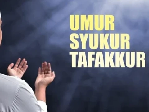 Khutbah Jumat: Warnai Umur dengan Syukur dan Tafakkur