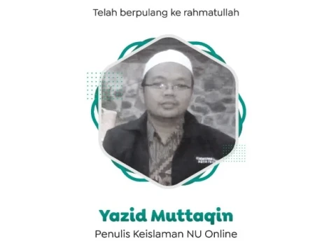 Innalillahi, Penulis Keislaman NU Online Yazid Muttaqin Wafat